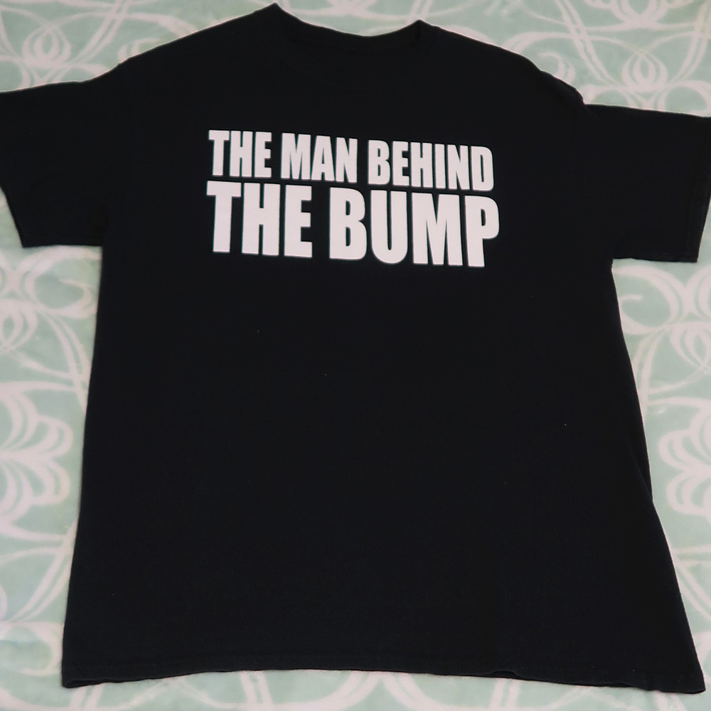 "The man behind the bump" shirt